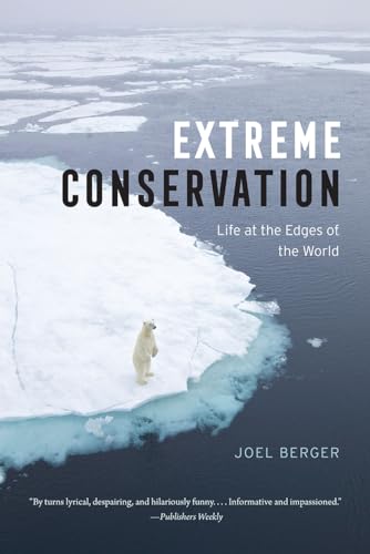 Extreme Conservation: Life at the Edges of the World von University of Chicago Press