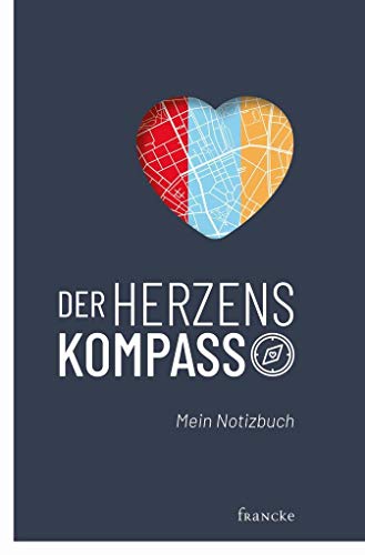Der Herzenskompass: Mein Notizbuch von Francke-Buch GmbH