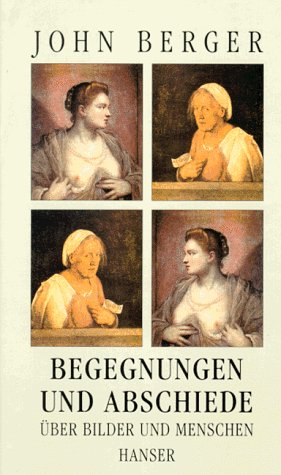 Begegnungen und Abschiede: Über Bilder und Menschen Begegnungen und Abschiede: Über Bilder und Menschen