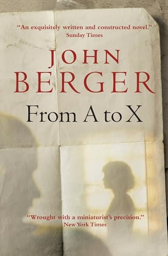 From A to X: A Story in Letters (The Essential John Berger) von Verso