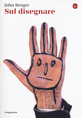 Sul disegnare (La piccola cultura) von Il Saggiatore