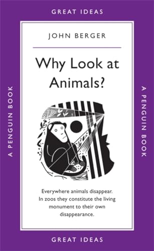Why Look at Animals?: John Berger (Penguin Great Ideas) von Penguin