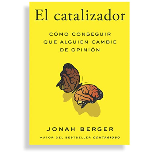 El catalizador: Cómo conseguir que alguien cambie de opinión