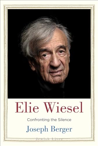 Elie Wiesel - Confronting the Silence (Jewish Lives) von Yale University Press