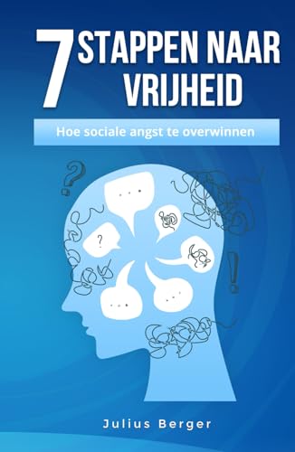 7 stappen naar vrijheid: hoe sociale angst te overwinnen: Een praktisch boek voor moedig dagelijks leven, moedige ontmoetingen en nieuwe kansen 7 stappen naar vrijheid: hoe sociale angst te overwinnen: Een praktisch boek voor moedig dagelijks leven, moedige ontmoetingen en nieuwe kansen von Independently published