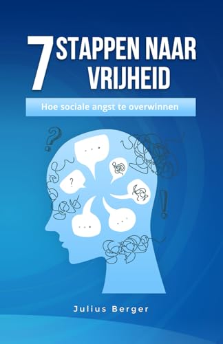 7 stappen naar vrijheid: hoe sociale angst te overwinnen: Een praktisch boek voor moedig dagelijks leven, moedige ontmoetingen en nieuwe kansen 7 stappen naar vrijheid: hoe sociale angst te overwinnen: Een praktisch boek voor moedig dagelijks leven, moedige ontmoetingen en nieuwe kansen von Independently published
