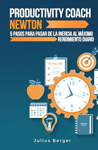 Productiviteitscoach Newton: 5 stappen van inertie naar dagelijkse topprestaties Productiviteitscoach Newton: 5 stappen van inertie naar dagelijkse topprestaties von Independently published