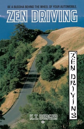 Zen Driving: Be a Buddha Behind the Wheel of Your Automobile
