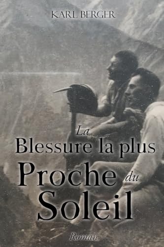 La Blessure la plus Proche du Soleil: Roman von Bookside Press