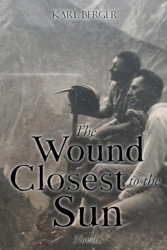 The Wound Closest to the Sun Novel The Wound Closest to the Sun Novel von Bookside Press