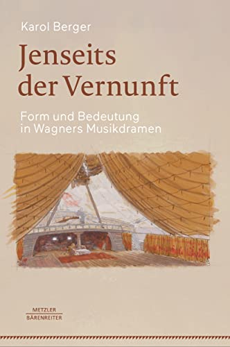 Jenseits der Vernunft: Form und Bedeutung in Wagners Musikdramen von J.B. Metzler