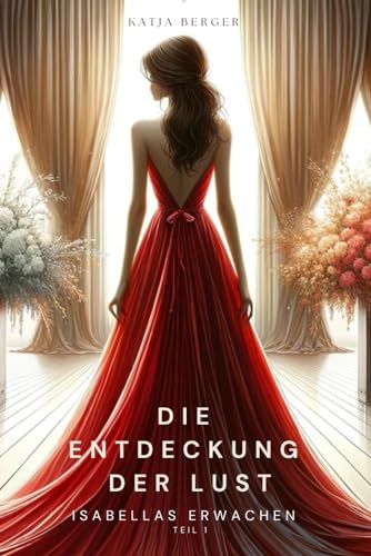 Die Entdeckung der Lust: Isabellas Erwachen - Teil 1