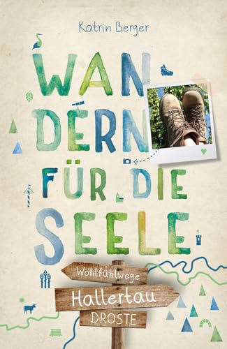 Hallertau. Wandern für die Seele: Wohlfühlwege von Droste Verlag