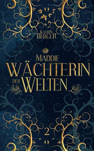 Maddie - Wächterin der Welten 2 (Wächter-Trilogie, Band 2) von Independently published