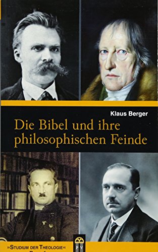 Die Bibel und ihre philosophischen Feinde (Studium der Theologie) von Patrimonium Aachen