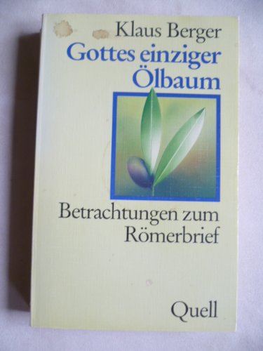 Gottes einziger Ölbaum: Betrachtungen zum Römerbrief