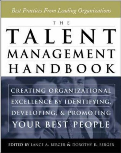 The Talent Management Handbook: Creating Organizational Excellence by Identifying, Developing, and Promoting Your Best People