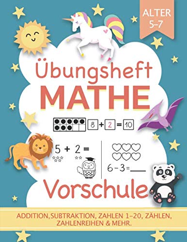 Übungsheft Mathe Vorschule - Alter 5-7 - Addition, Subtraktion, Zahlen 1-20, Zählen, Zahlenreihen & Mehr.: Vorschulblock (Homeschooling geeignet)