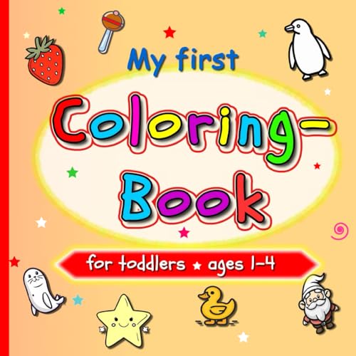 My first coloring book: for toddlers - ages 1-4 von Independently published