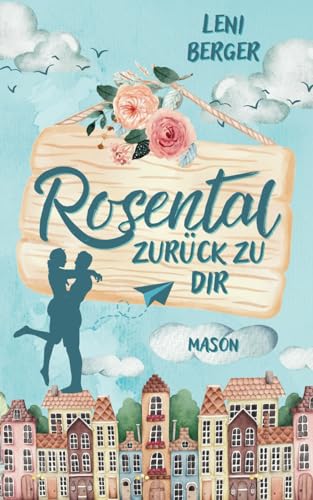 Rosental: Zurück zu dir (Band 1) Liebesroman mit Happy End (Rosental-Reihe, Band 1) von Independently published