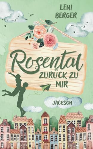 Rosental: Zurück zu mir (Band 2) Liebesroman mit Happy End (Rosental-Reihe)