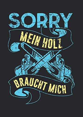 Notizbuch A4 kariert mit Softcover Design: Sorry mein Holz braucht mich Holzfäller Kettensäge Geschenk: 120 karierte DIN A4 Seiten Notizbuch A4 kariert mit Softcover Design: Sorry mein Holz braucht mich Holzfäller Kettensäge Geschenk: 120 karierte DIN A4 Seiten von Independently published
