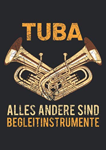 Notizbuch A5 liniert mit Softcover Design: Herren Tuba Witz Spruch Begleitinstrumente Tubist Musiker: 120 linierte DIN A5 Seiten Notizbuch A5 liniert mit Softcover Design: Herren Tuba Witz Spruch Begleitinstrumente Tubist Musiker: 120 linierte DIN A5 Seiten von Independently published