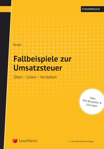 Fallbeispiele zur Umsatzsteuer: Üben - Lösen - Verstehen (Steuerpraxis)