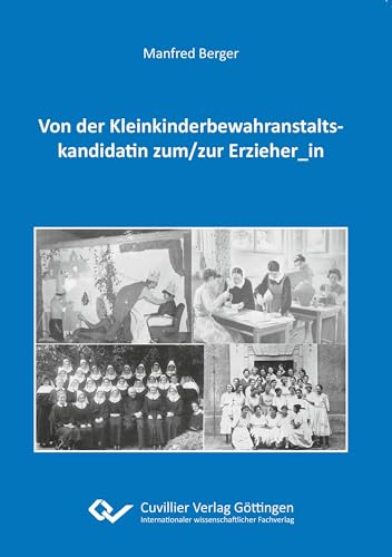 Von der Kleinkinderbewahranstaltskandidatin zum/zur Erzieher_in