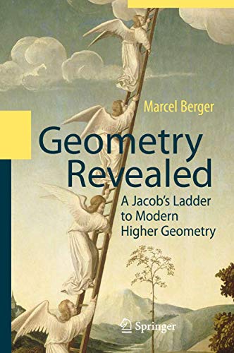 Geometry Revealed: A Jacob's Ladder to Modern Higher Geometry Geometry Revealed: A Jacob's Ladder to Modern Higher Geometry von Springer