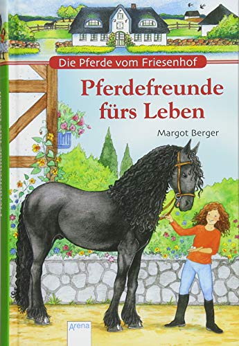 Die Pferde vom Friesenhof. Pferdefreunde fürs Leben