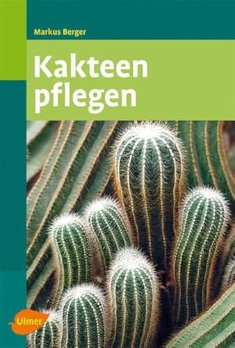 Kakteen pflegen (TB) von Ulmer Eugen Verlag