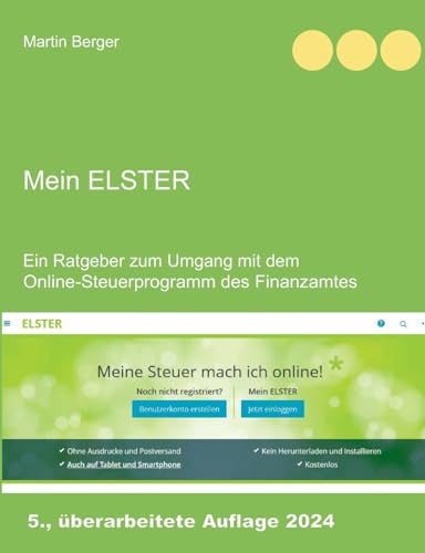 Mein Elster: Ein Ratgeber zum Umgang mit dem Online-Steuerprogramm des Finanzamtes