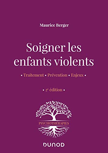 Soigner les enfants violents - 2e ed. - Traitement, prévention, enjeux: Traitement, prévention, enjeux von DUNOD