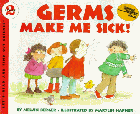 Germs Make Me Sick! (Let's-Read-and-Find-Out Science 2)