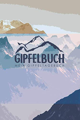 Gipfelbuch - Mein Gipfeltagebuch: Mein Tourenbuch zum Wandern und Trekking für Berge und Gebirge - Das Tagebuch und Gipfellogbuch zum Selberschreiben ... | A5 Notizbuch Für 50 Wanderungen