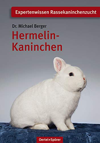 Hermelin-Kaninchen (Schriftenreihe für Kaninchenzucht) von Oertel & Spörer