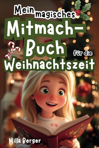 Mein magisches Mitmachbuch für die Weihnachtszeit: mit spannenden Rätseln, witzigen Challenges, leckeren Rezepten und weihnachtlichen Aufgaben für Kinder ab 7 Jahren Mein magisches Mitmachbuch für die Weihnachtszeit: mit spannenden Rätseln, witzigen Challenges, leckeren Rezepten und weihnachtlichen Aufgaben für Kinder ab 7 Jahren