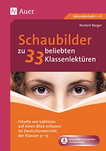 Schaubilder zu 33 beliebten Klassenlektüren: Inhalte von Lektüren auf einen Blick erfassen im Deutschunterricht der Klassen 5-13. Sekundarstufe I + II. Mit Online-Zugang
