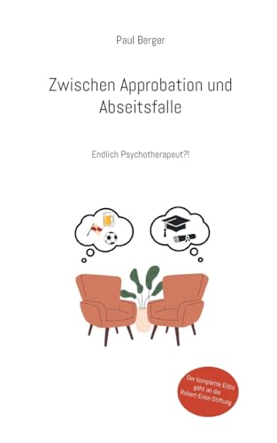 Zwischen Approbation und Abseitsfalle: Endlich Psychotherapeut?! (Zwischen Dosenbier und Dinkelstangen)