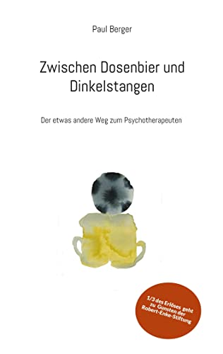 Zwischen Dosenbier und Dinkelstangen: Der etwas andere Weg zum Psychotherapeuten