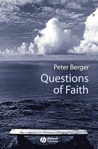 Questions of Faith: A Skeptical Affirmation of Christianity (Religion and the Modern World)