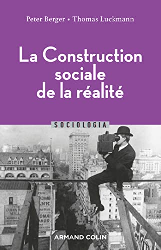 La Construction sociale de la réalité - 3e éd. von ARMAND COLIN