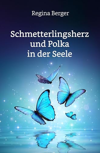 Schmetterlingsherz und Polka in der Seele von NOEL-Verlag
