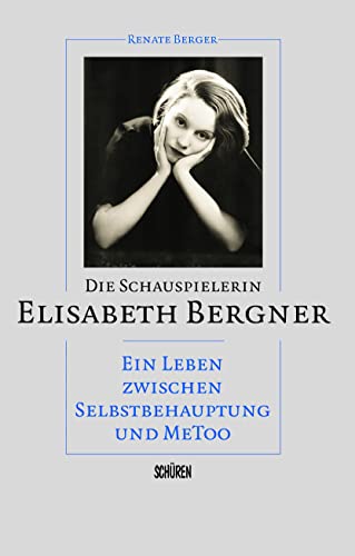Die Schauspielerin Elisabeth Bergner: Ein Leben zwischen Selbstbehauptung und MeToo