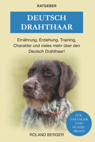 Deutsch Drahthaar: Charakter, Training, Ernährung, Erziehung und vieles mehr über den Deutsch Drahthaar Deutsch Drahthaar: Charakter, Training, Ernährung, Erziehung und vieles mehr über den Deutsch Drahthaar