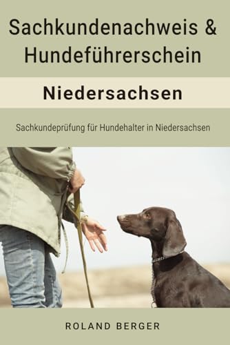 Sachkundenachweis und Hundeführerschein Niedersachsen: Sachkundeprüfung für Hundehalter in Niedersachsen Sachkundenachweis und Hundeführerschein Niedersachsen: Sachkundeprüfung für Hundehalter in Niedersachsen