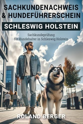 Sachkundenachweis und Hundeführerschein Schleswig-Holstein: Sachkundeprüfung für Hundehalter in Schleswig-Holstein