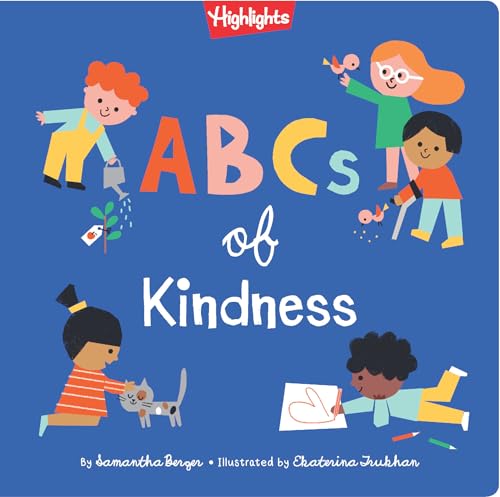 ABCs of Kindness: Everyday Acts of Kindness, Inclusion and Generosity from A to Z, Read Aloud ABC Kindness Board Book for Toddlers and Preschoolers (Highlights Books of Kindness) von Highlights Press
