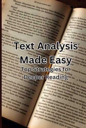 Text Analysis Made Easy: Top Strategies for Deeper Reading von Independently published